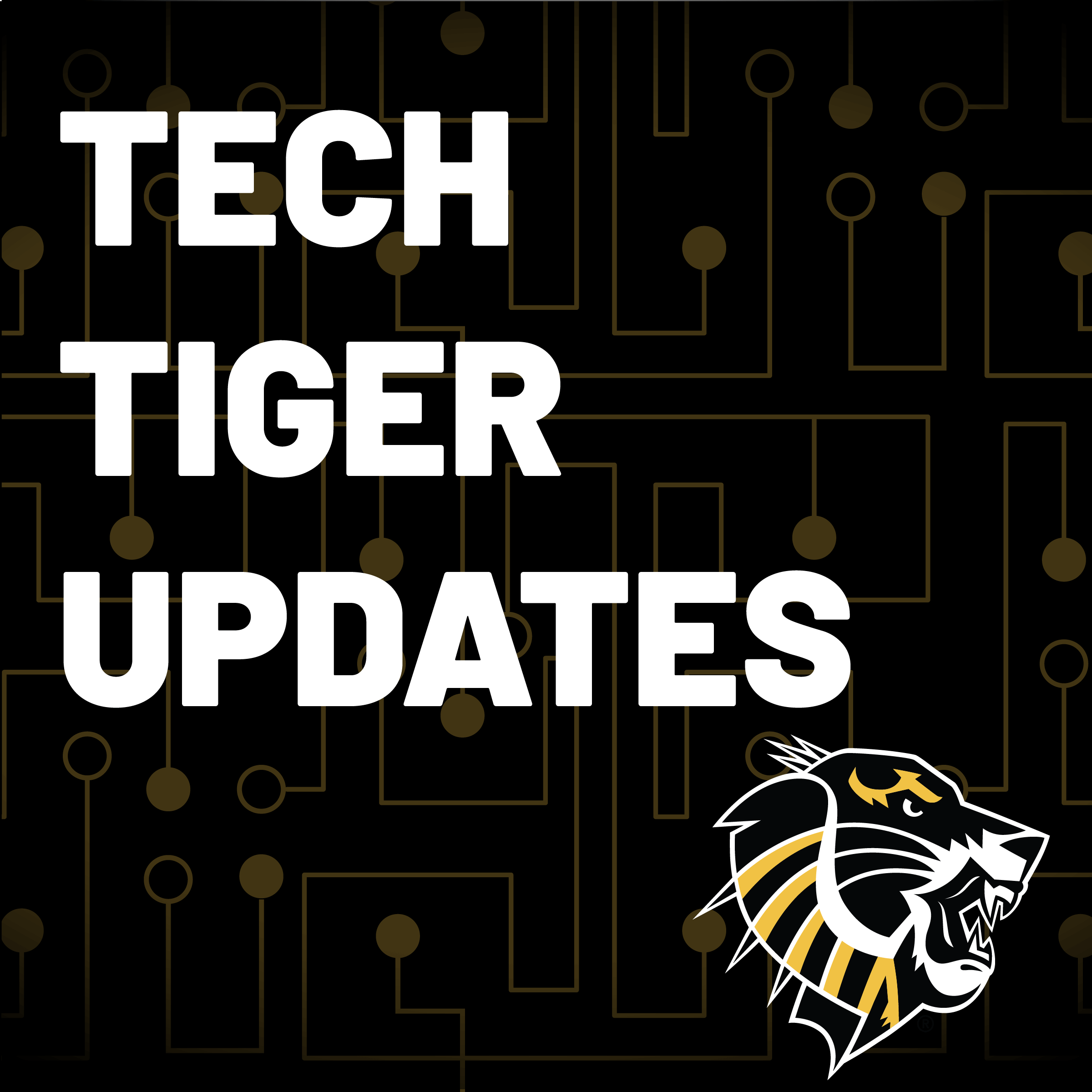 Tech Tiger Updates